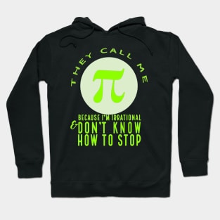 They Call Me Pi  (neon) Hoodie